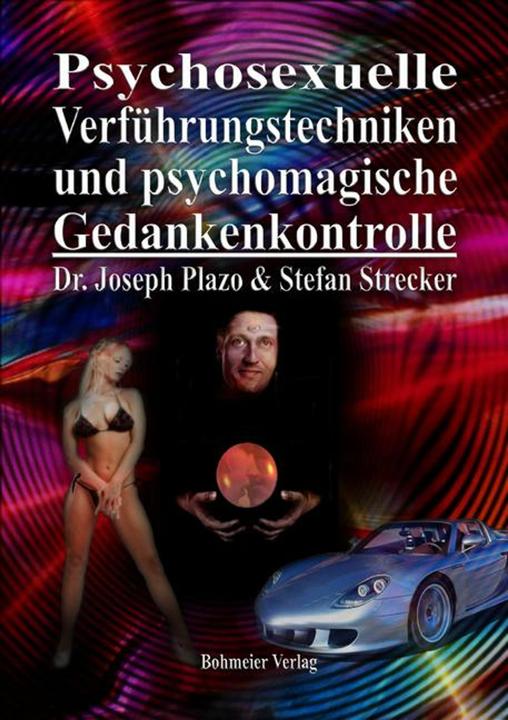 Produktbild Psychosexuelle Verführungstechniken und psychomagische Gedankenkontrolle (Deutsch, Joseph Plazo, Stefan Strecker, 2010)