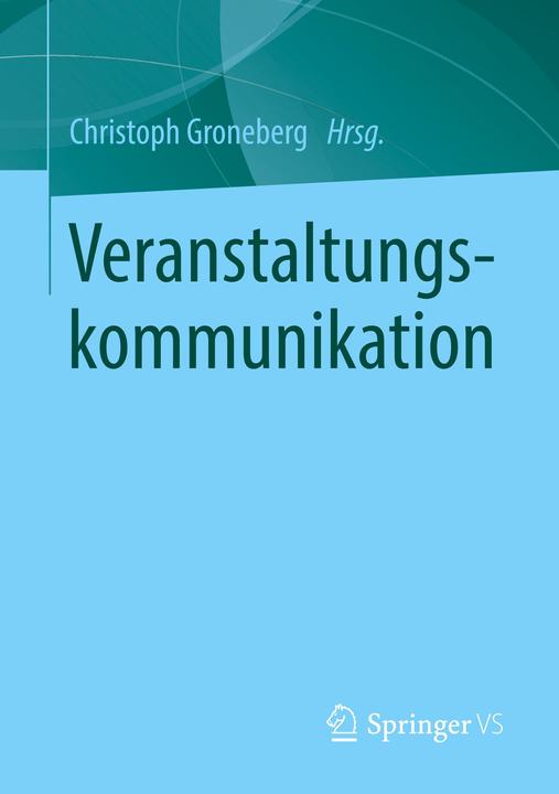 Produktbild Veranstaltungskommunikation (Deutsch, Christoph, Groneberg, 2019)