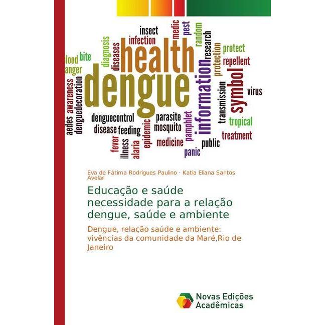 Educação e saúde necessidade para a relação dengue, saúde e ambiente, Fachbücher von Eva de Fátima Rodrigues Paulino, Ka...