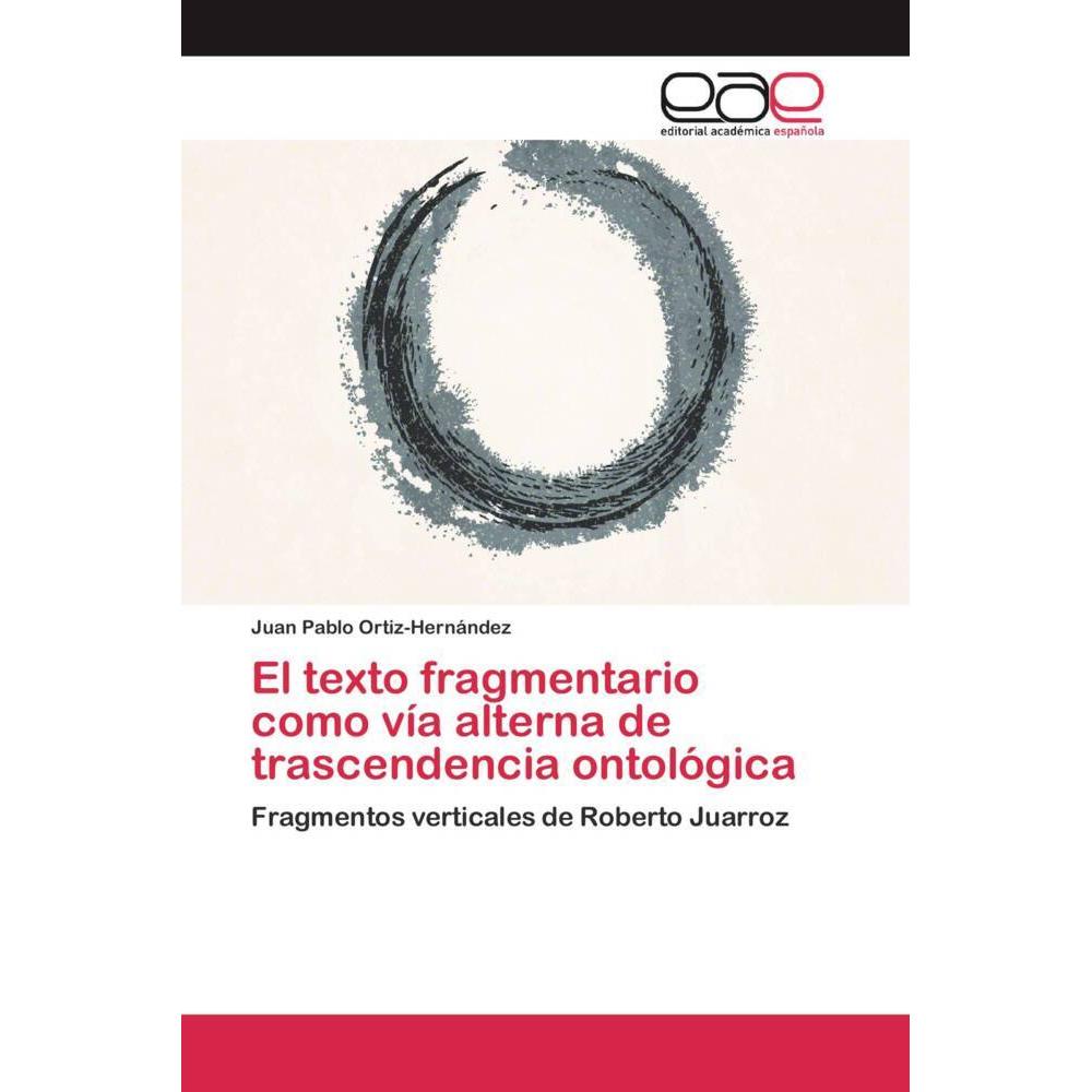 El texto fragmentario como vía alterna de trascendencia ontológica, Fachbücher