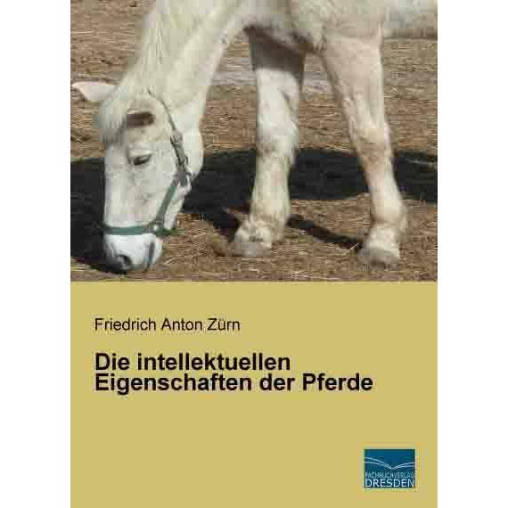 Die intellektuellen Eigenschaften der Pferde, Ratgeber von Friedrich Anton Zürn
