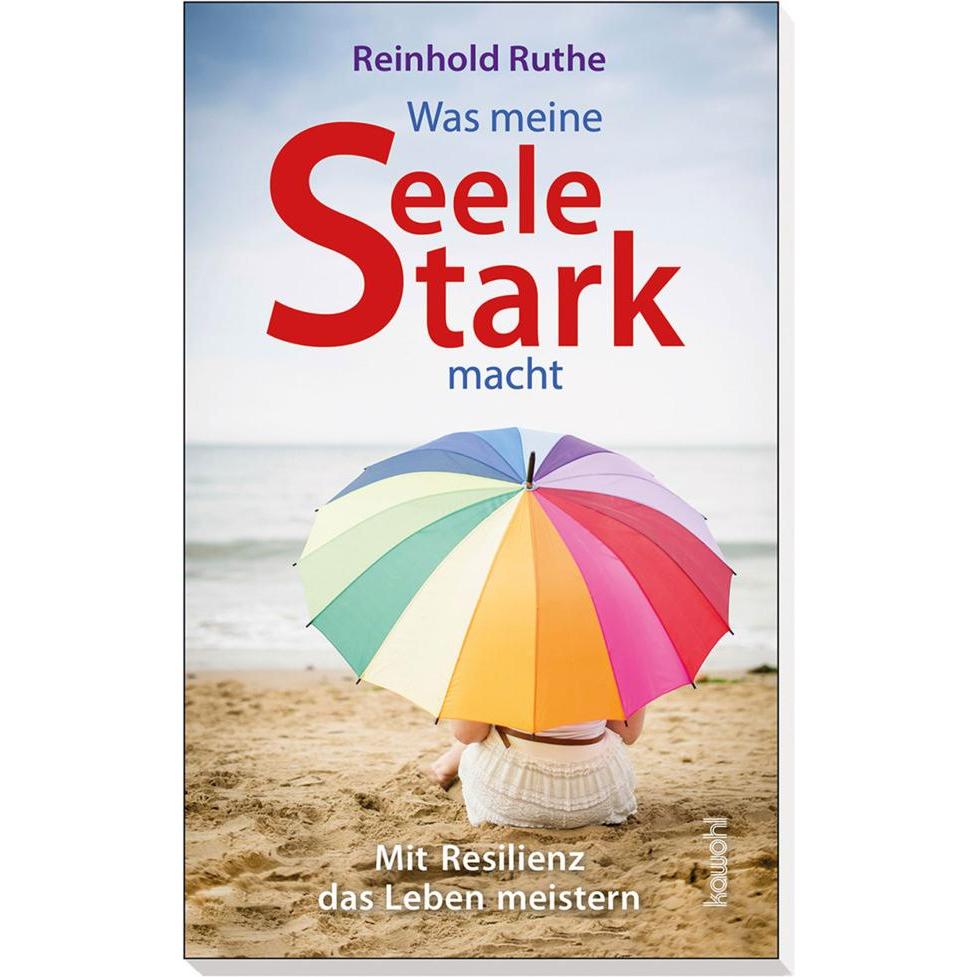 Was meine Seele stark macht, Fachbücher von Reinhold Ruthe