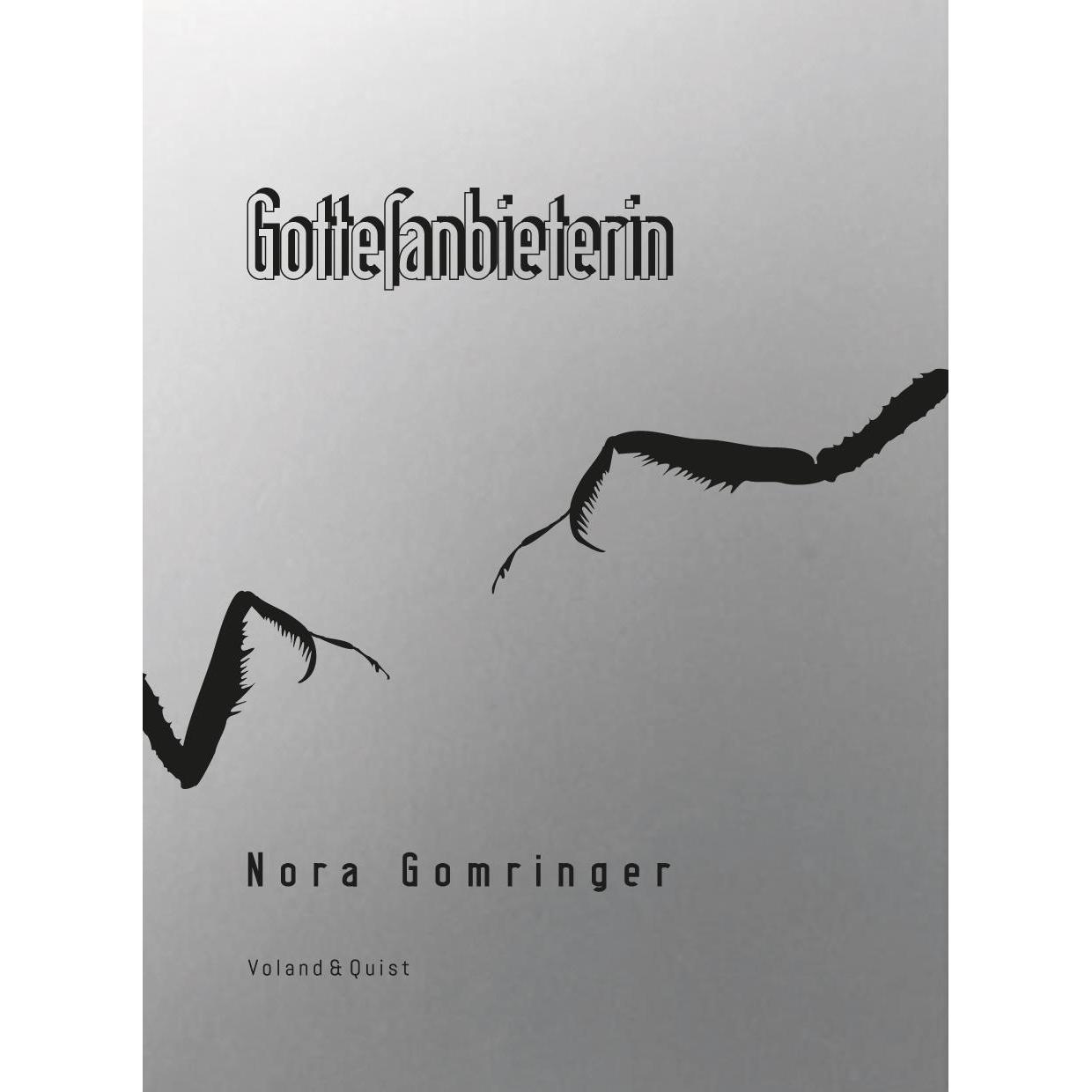 Gottesanbieterin, Belletristik von Nora Gomringer