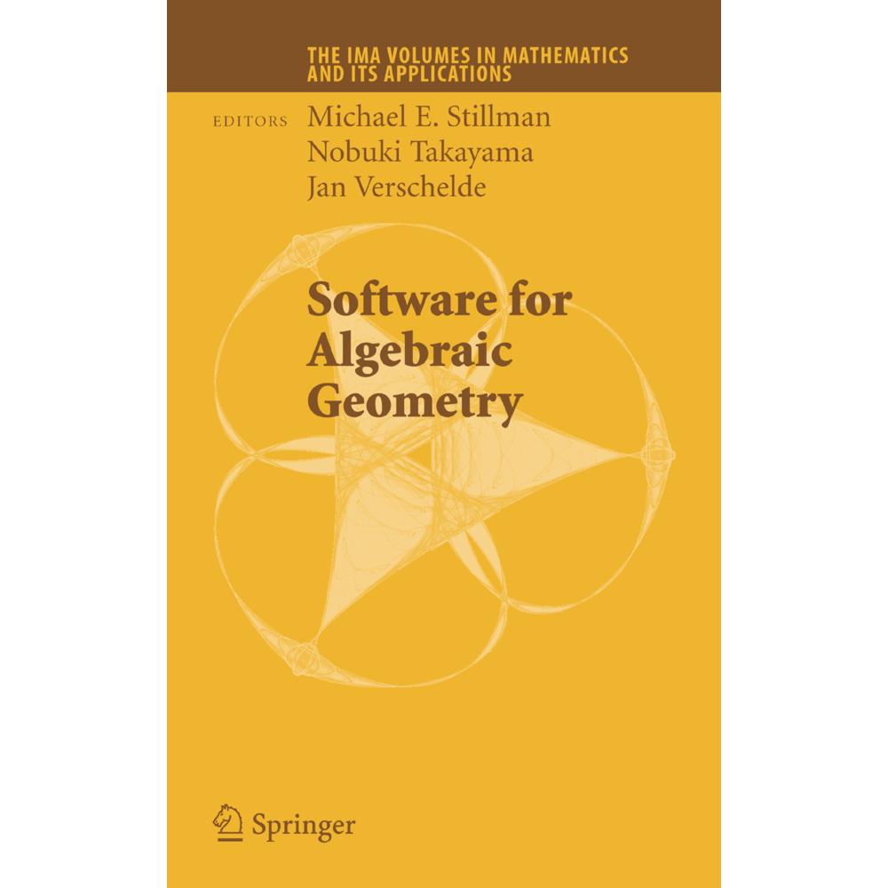 Software for Algebraic Geometry, Fachbücher von Nobuki Takayama, Michael E. Stillman, Jan Verschelde
