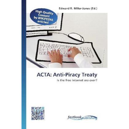 ACTA: Anti-Piracy Treaty, Fachbücher von Edward R. Miller-Jones