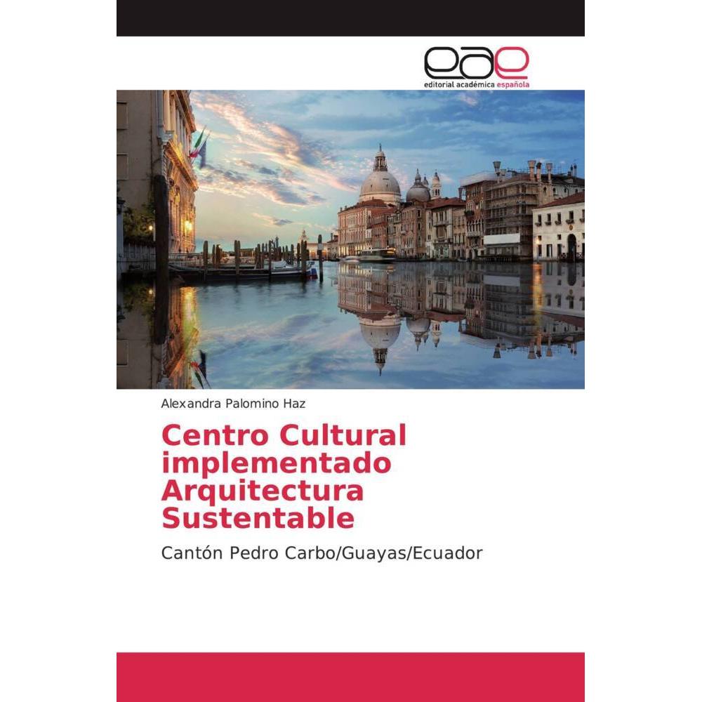 Centro Cultural implementado Arquitectura Sustentable, Fachbücher von Alexandra Palomino Haz