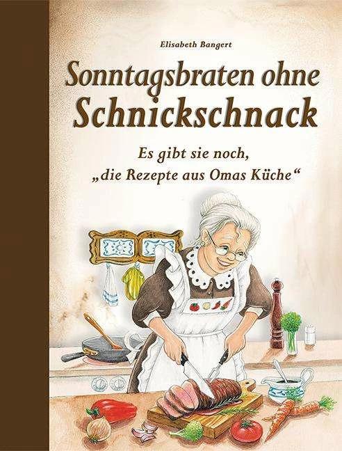 Image du produit Sonntagsbraten ohne Schnickschnack (Allemand, Elisabeth Bangert, 2019)