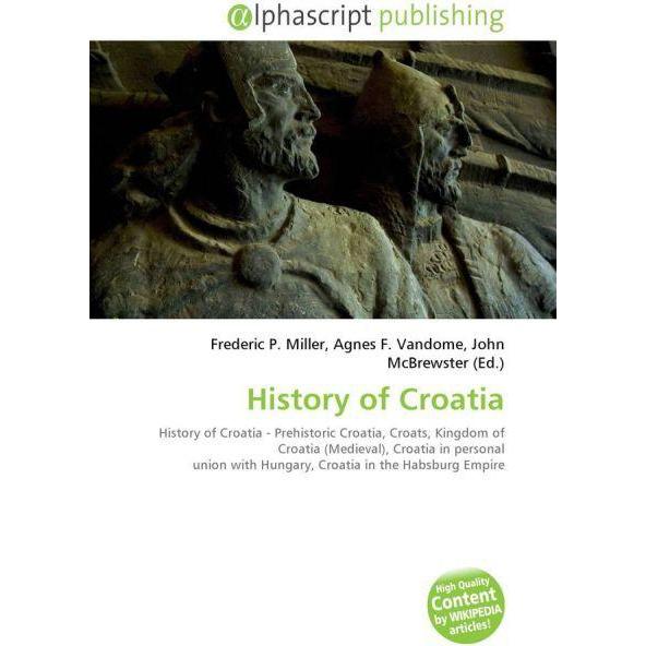 Thumbnail - History of Croatia, Fachbücher von Agnes F. Vandome, Frederic P. Miller, John McBrewster
