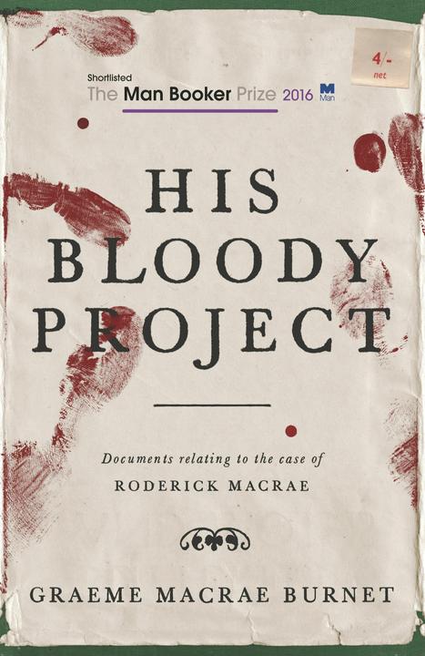 Produktbild His Bloody Project (Englisch, Graeme Macrae Burnet, 2015)
