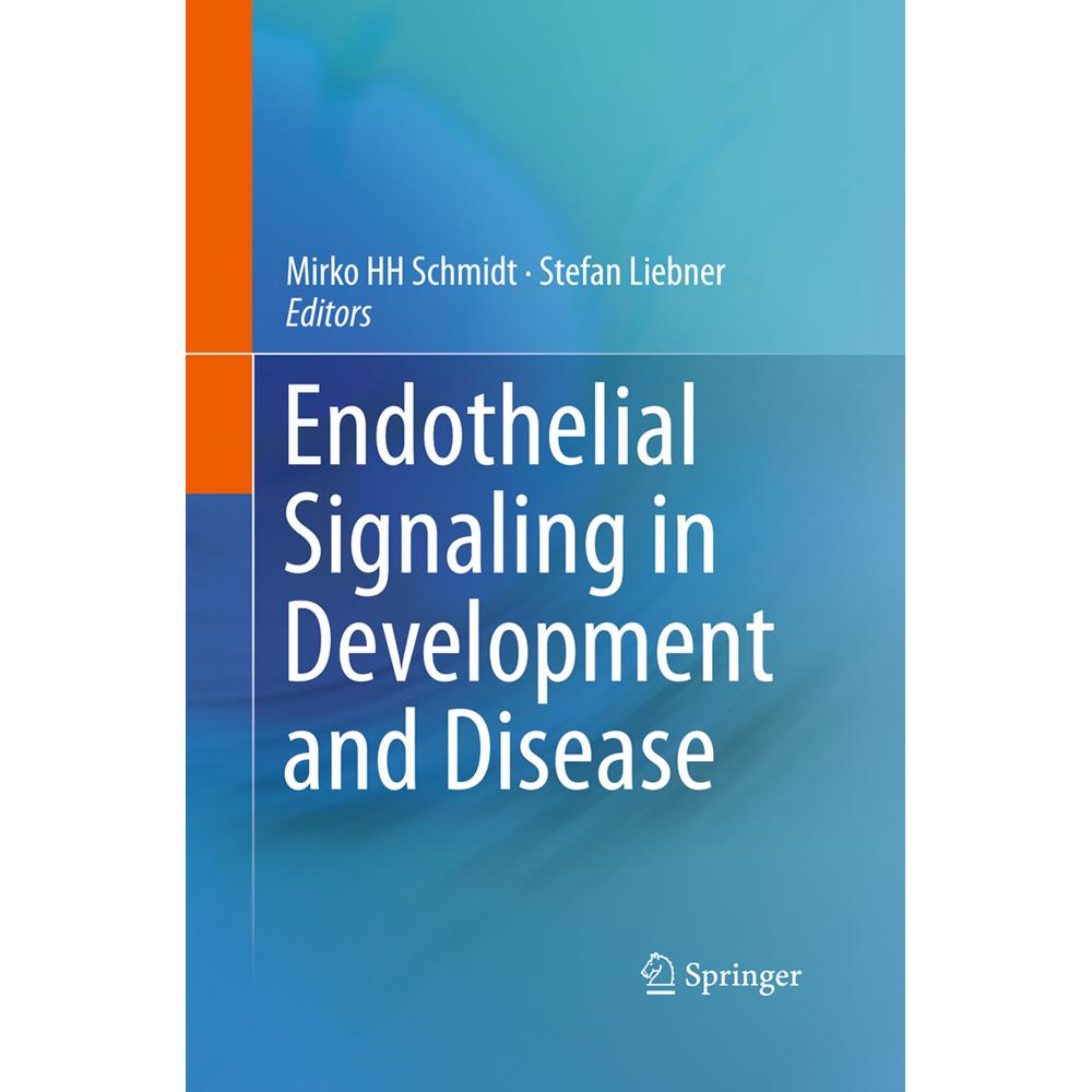 Endothelial Signaling in Development and Disease, Fachbücher von Mirko HH Schmidt, Stefan Liebner