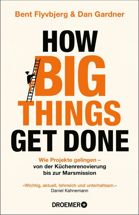 Produktbild How Big Things Get Done (Deutsch, Anke Wagner-Wolff, Bent Flyvbjerg, Dan Gardner, Gisela Fichtl, 2024)