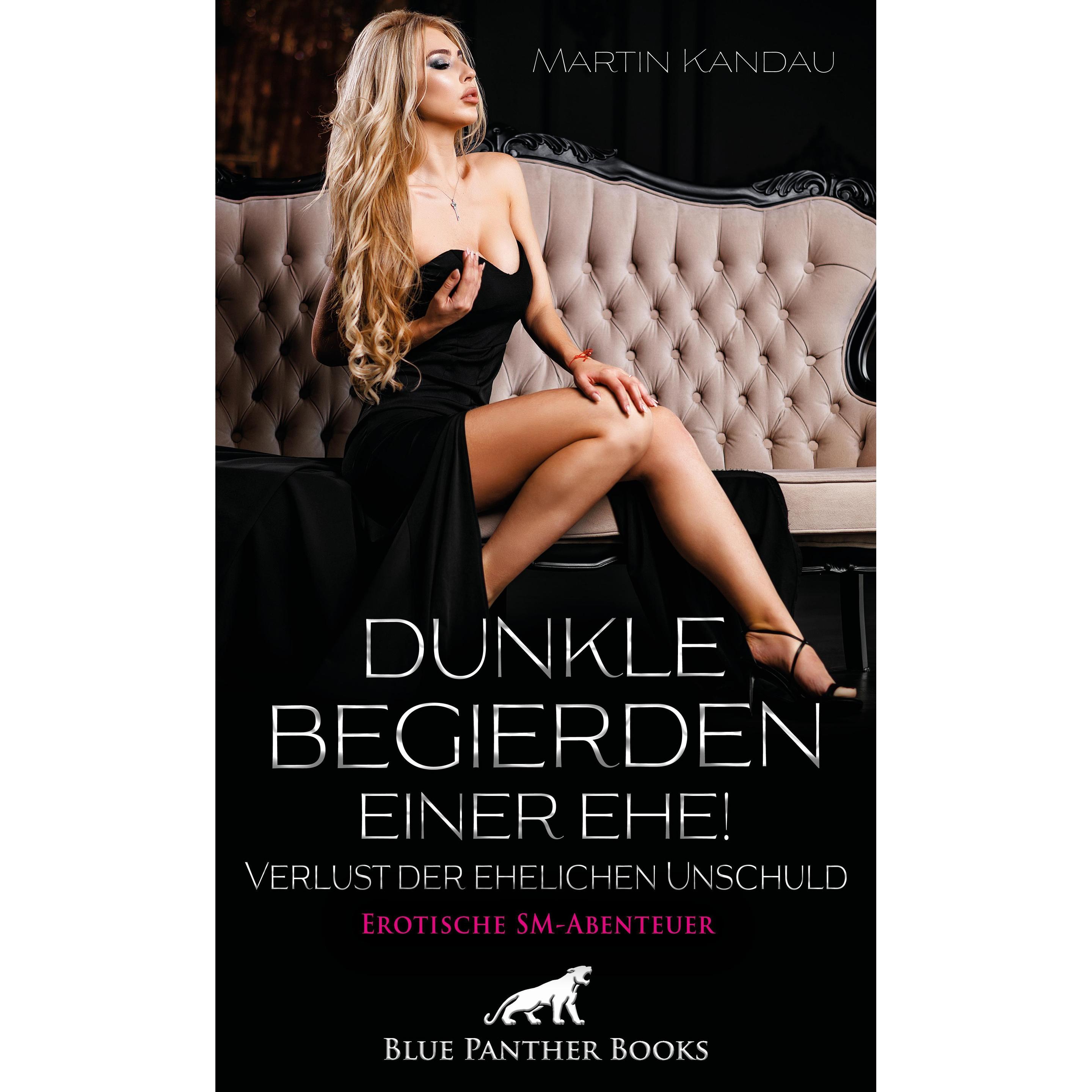 Kandau:Dunkle Begierden einer Ehe! Verl, Belletristik von Martin Kandau