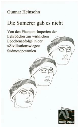 Produktbild Die Sumerer gab es nicht (Deutsch, Gunnar Heinsohn, 2007)