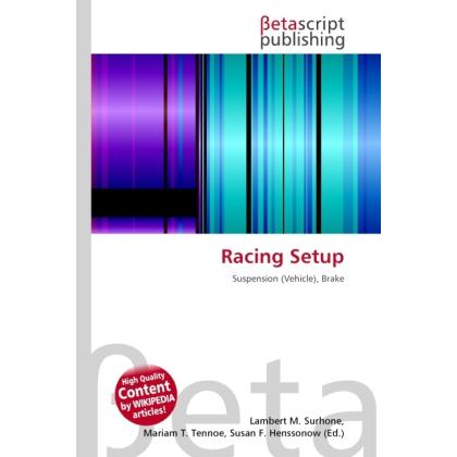 Racing Setup, Ratgeber von Lambert M. Surhone, Miriam T. Timpledon, Susan F. Marseken