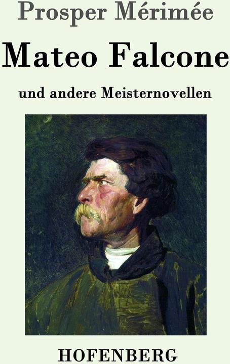 Immagine prodotto Mateo Falcone (Tedesco, Adolf Laun, Oskar Schultz-Gora, Paul Hansmann, Prosper Mérimée, Richard Schaukal, 2017)