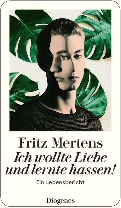 Produktbild Ich wollte Liebe und lernte hassen! (Deutsch, Fritz Mertens, 2018)