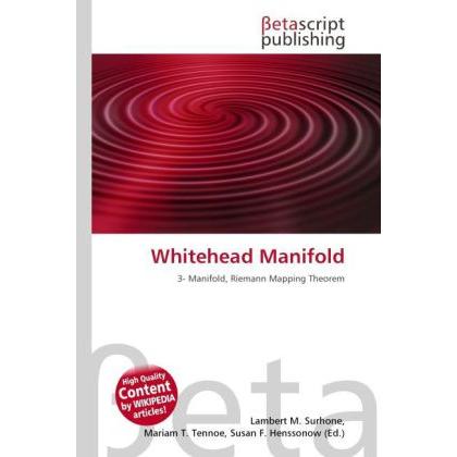 Whitehead Manifold, Fachbücher von Lambert M. Surhone, Miriam T. Timpledon, Susan F. Marseken