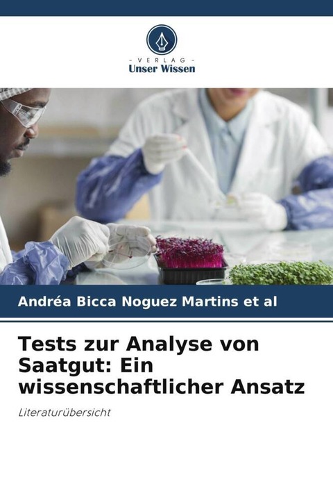 Produktbild Tests zur Analyse von Saatgut: Ein wissenschaftlicher Ansatz (Andréa Bicca Noguez Martins et al, 2024)