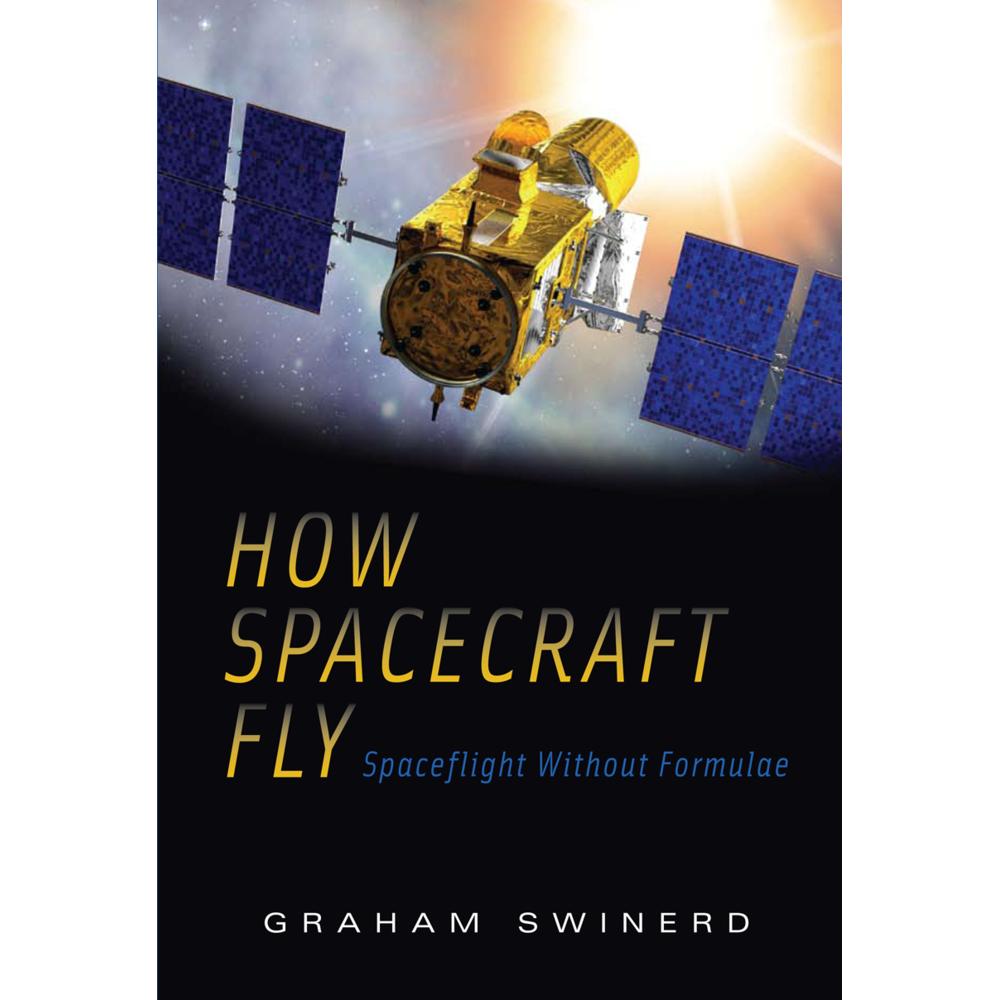 How Spacecraft Fly, Fachbücher von Graham Swinerd