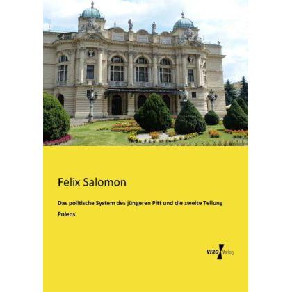 Das politische System des jüngeren Pitt und die zweite Teilung Polens, Sachbücher von Felix Salomon