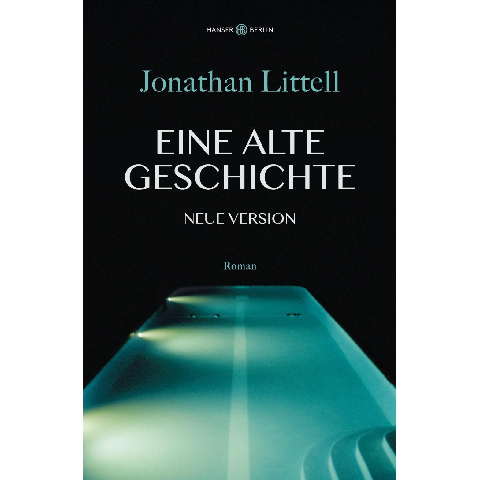 Eine alte Geschichte. Neue Version, Belletristik von Jonathan Littell