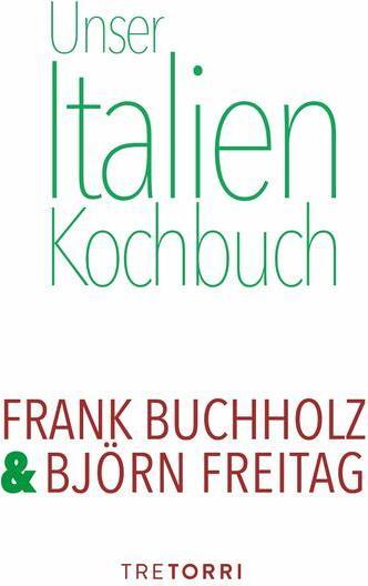 Image du produit Unser Italien Kochbuch (Allemand, Björn Vendredi, Frank Buchholz, 2024)