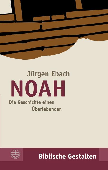 Produktbild Noah (Deutsch, Jürgen Ebach, Christfried Böttrich, Rüdiger Lux, 2015)