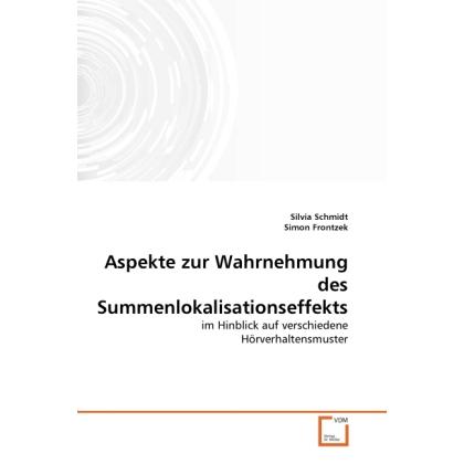 Aspekte zur Wahrnehmung des Summenlokalisationseffekts, Fachbücher von Simon Frontzek, Silvia Schmidt
