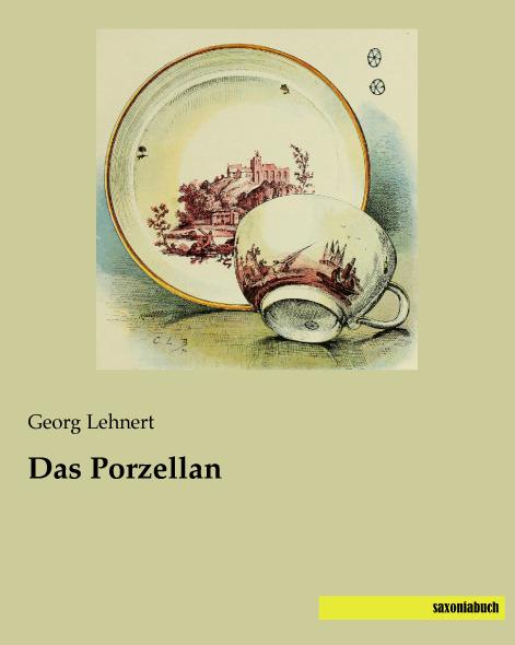 Produktbild Das Porzellan (Deutsch, Georg Lehnert, 2014)