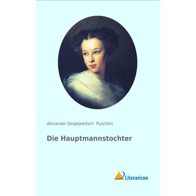 Die Hauptmannstochter, Belletristik von Alexander S. Puschkin