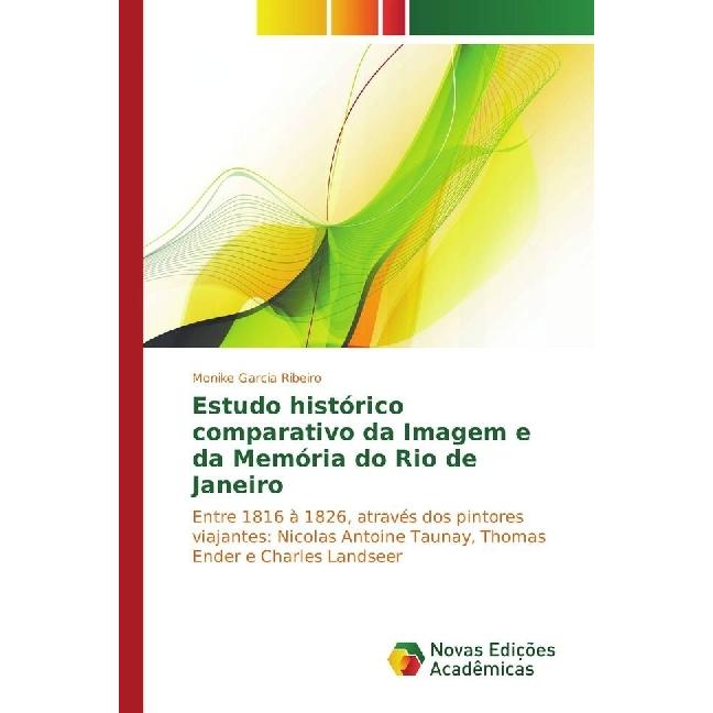 Estudo histórico comparativo da Imagem e da Memória do Rio de Janeiro, Fachbücher von Monike Garcia Ribeiro