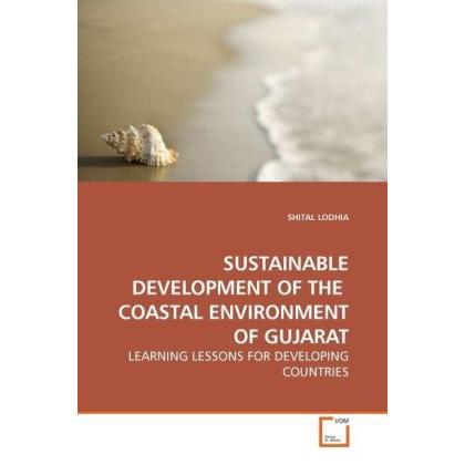 Sustainable Development Of The Coastal Environment Of Gujarat, Fachbücher