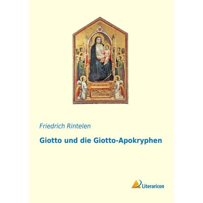 Giotto und die Giotto-Apokryphen, Fachbücher von Friedrich Rintelen