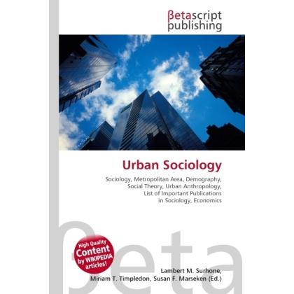 Urban Sociology, Fachbücher von Lambert M. Surhone, Miriam T. Timpledon, Susan F. Marseken