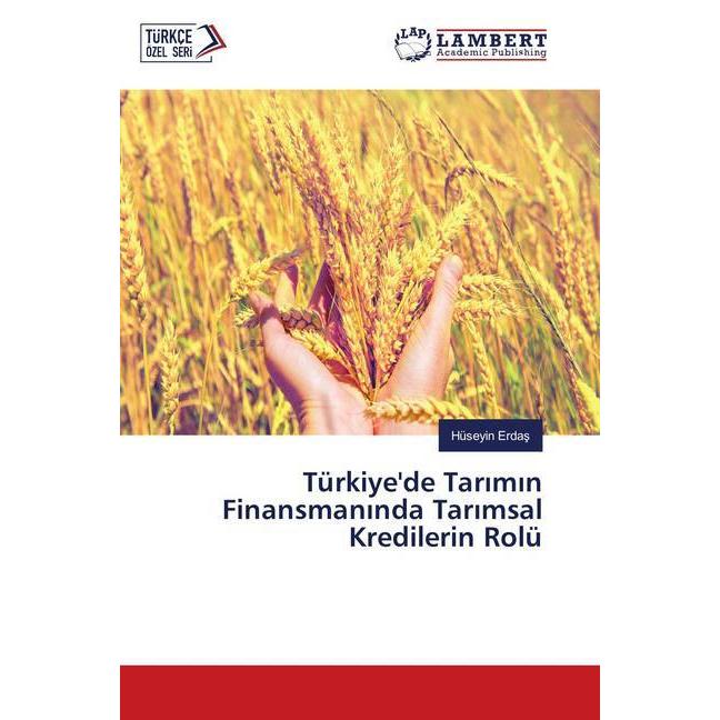 Türkiye'de Tarimin Finansmaninda Tarimsal Kredilerin Rolü, Fachbücher von Hüseyin Erdas