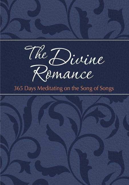 Produktbild The Divine Romance: 365 Days Meditating on the Song of Songs (Englisch, Brian Dr Simmons, 2017)