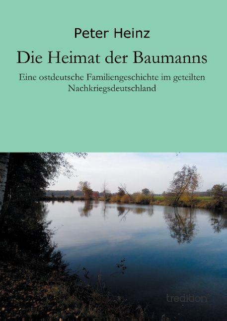 Produktbild Die Heimat der Baumanns (Deutsch, Peter Heinz, 2014)