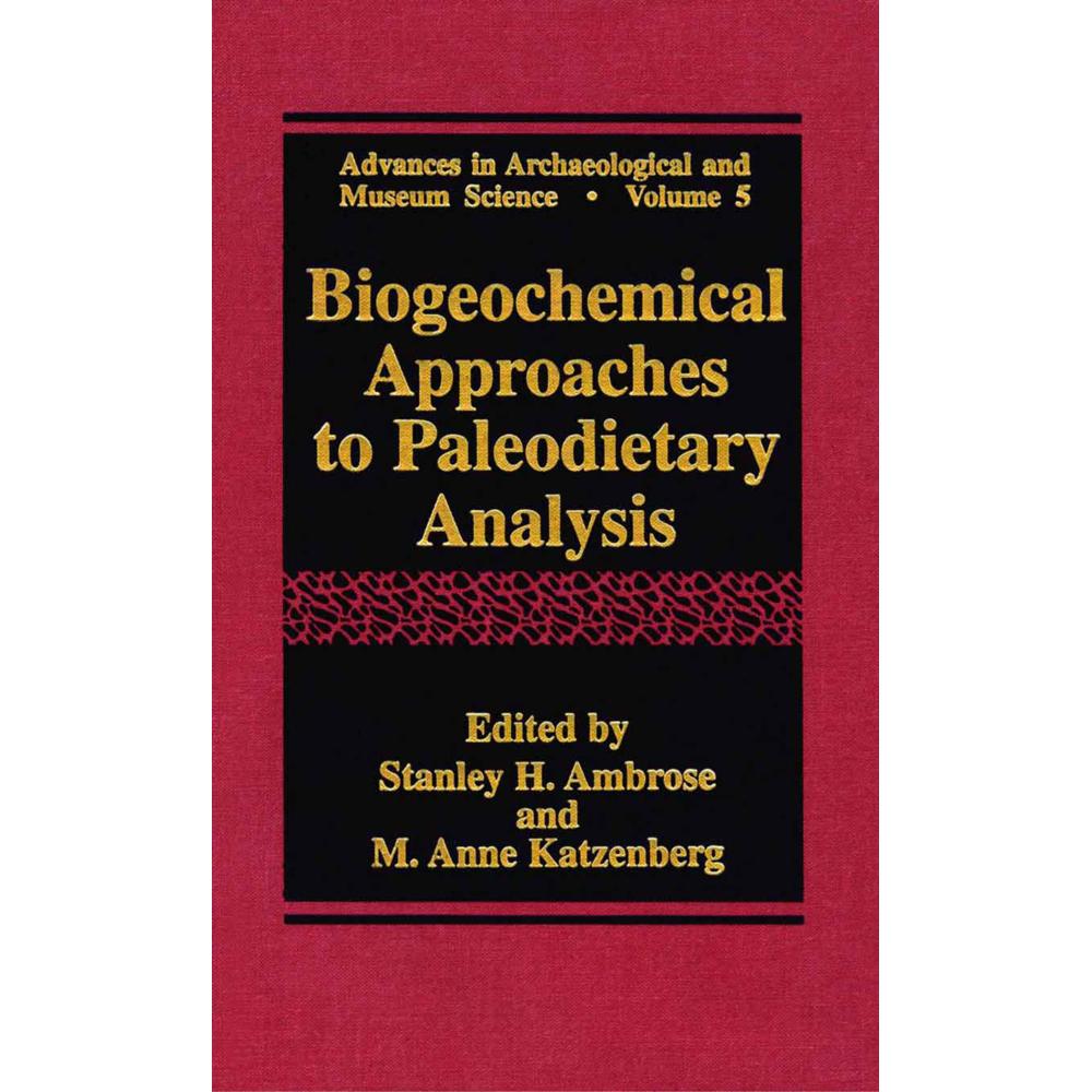 Biogeochemical Approaches to Paleodietary Analysis, Fachbücher von M. Anne Katzenberg, Stanley H. Ambrose