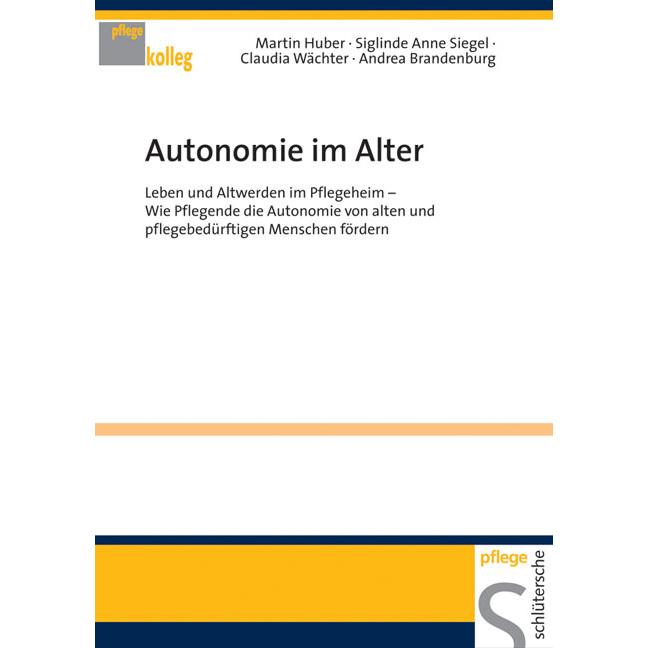 Autonomie im Alter, Fachbücher von Andrea Brandenburg, Siglinde A Siegel, Claudia Wächter, Martin Huber
