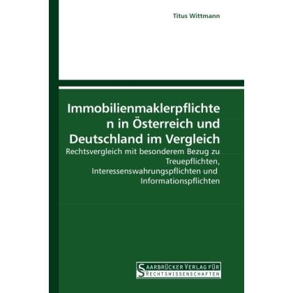 Immobilienmaklerpflichten in Österreich und Deutschland im Vergleich, Fachbücher von Titus Wittmann
