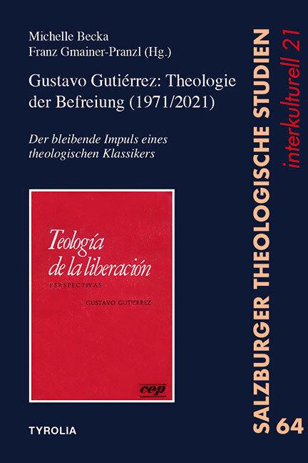 Actual product image Gustavo Gutiérrez: Theologie der Befreiung (1971/2021) (German, Michelle Becka, Franz Gmainer-Pranzl, 2021)