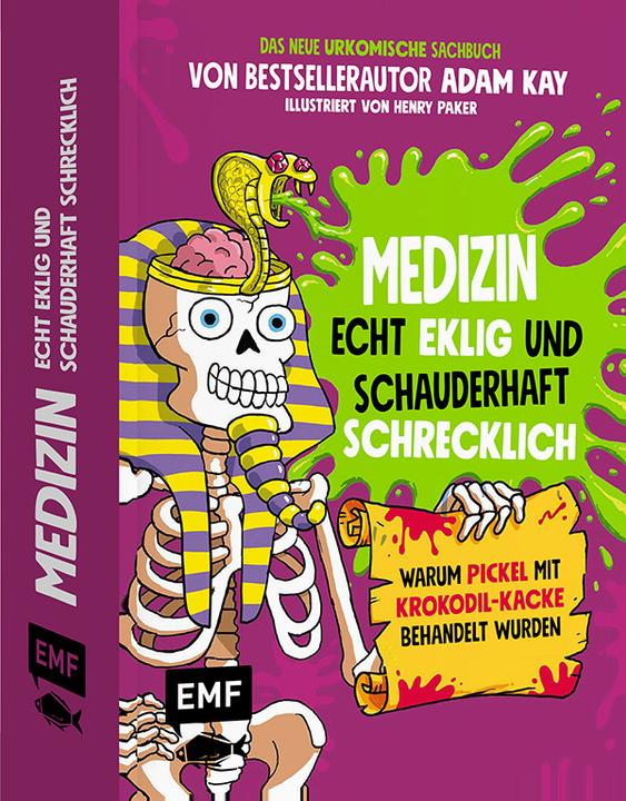 Actual product image Medizin – Echt eklig und schauderhaft schrecklich – Warum Pickel mit Krokodil-Kacke behandelt (German, Adam Kay, Henry Paker, Julia Strohbach, 2022)