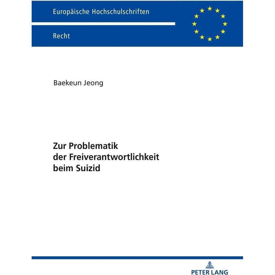 Zur Problematik der Freiverantwortlichkeit beim Suizid, Fachbücher von Baekeun Jeong