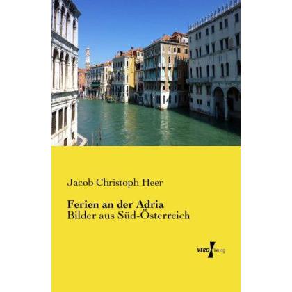 Ferien an der Adria, Ratgeber von Jakob Chr. Heer