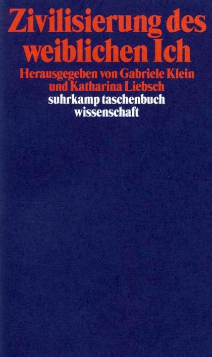 Produktbild Zivilisierung des weiblichen Ich (Deutsch, Gabriele Klein, Katharina Liebsch, 1997)
