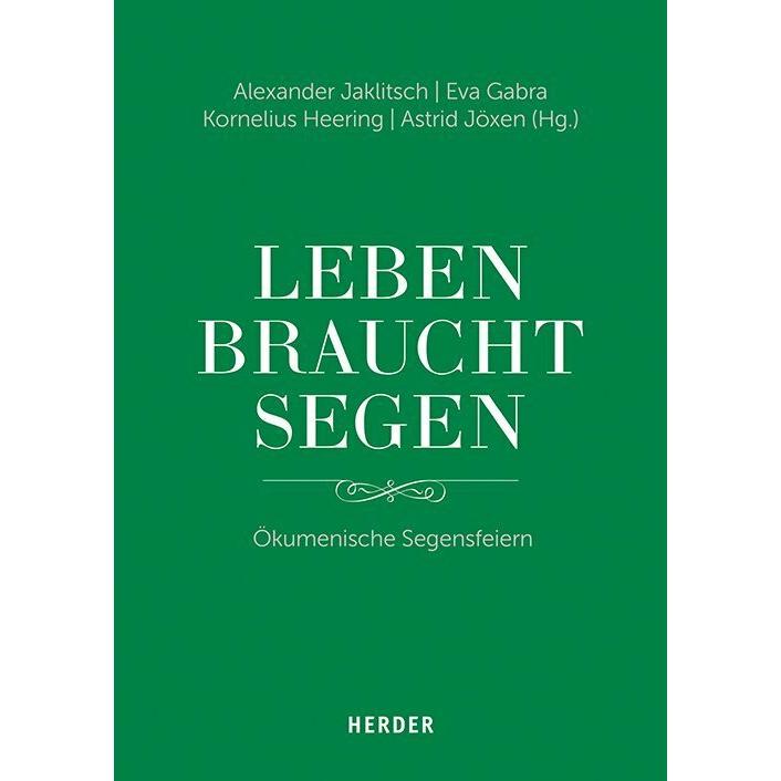Leben braucht Segen, Fachbücher von Heering, Jöxen, Gabra, Alexander Jaklitsch
