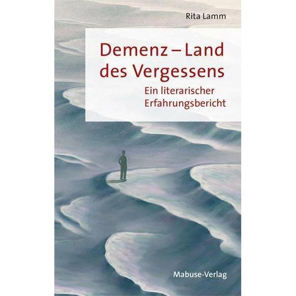 Demenz - Land des Vergessens, Sachbücher von Rita Lamm