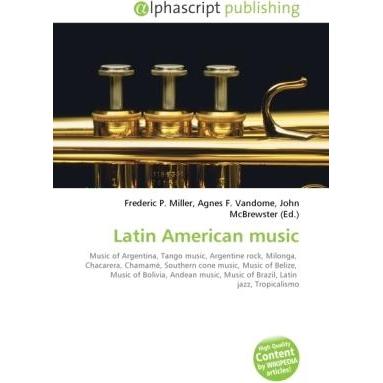 Latin American music, Fachbücher von Agnes F. Vandome, Frederic P. Miller, John McBrewster