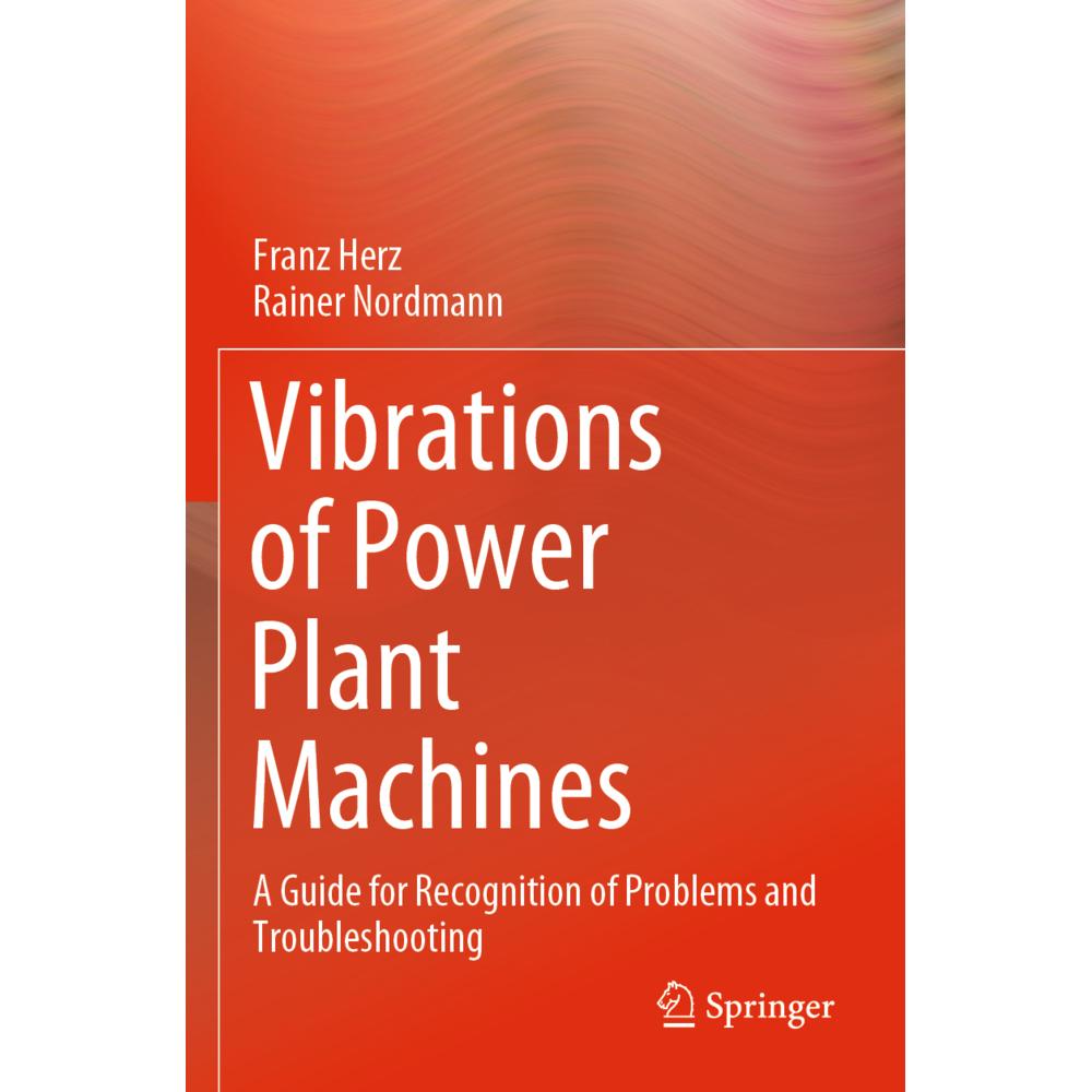 Vibrations of Power Plant Machines, Fachbücher von Rainer Nordmann, Franz Herz