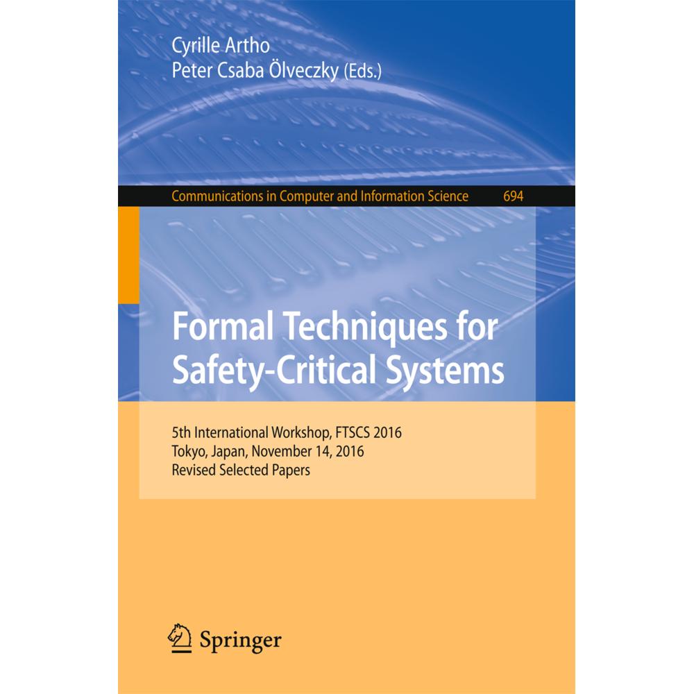Formal Techniques for Safety-Critical Systems, Fachbücher von Peter Csaba Ölveczky, Cyrille Artho